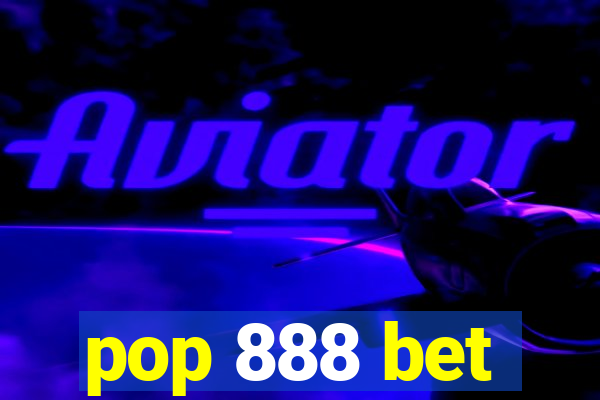 pop 888 bet